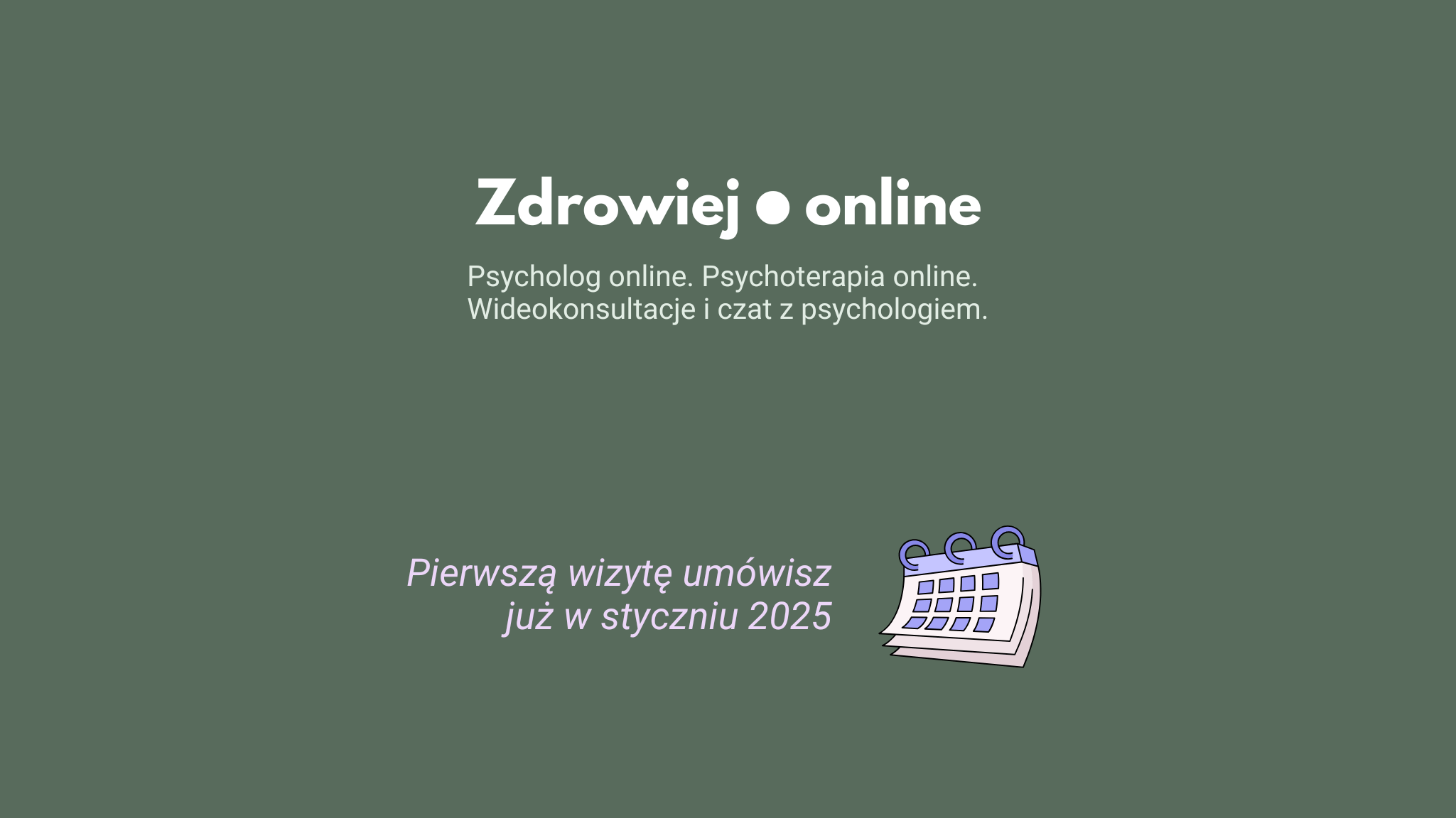 Na jednolitym tle tekst zapowiedzi: Psycholog online. Psychoterapia online. | Pierwszą wizytę online umówisz już w styczniu!